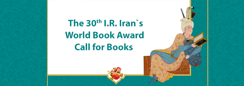 The 30th I.R. Iran`s World Book Award Call for Books
